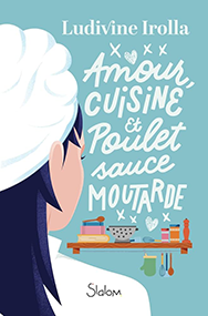 Amour, cuisine et poulet sauce moutarde – Ludivine Irolla