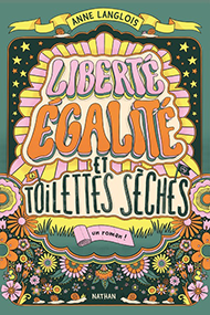 Liberté égalité et toilettes sèches – Anne Langlois