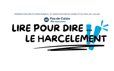 Premières interventions « Lire pour dire… le harcèlement » par la Fédération des Foyers Ruraux avec le soutien du département du Pas-de-Calais